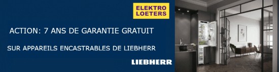 7 ANS DE GARANTIE GRATUIT SUR LIEBHERR